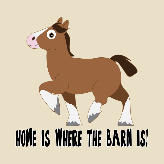 Clydesdale Horse Cartoon: Home is where the Barn is! by PenguinCornerStore