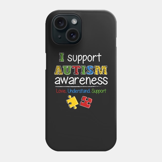 I Support Autism Awareness Puzzle Pieces Phone Case by specaut