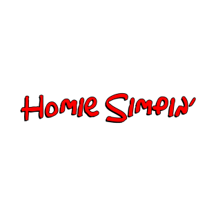 Homie Simpin' (RED) T-Shirt