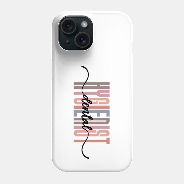 Dental Hygienist - Tall Font Contrast on White Design Phone Case by best-vibes-only