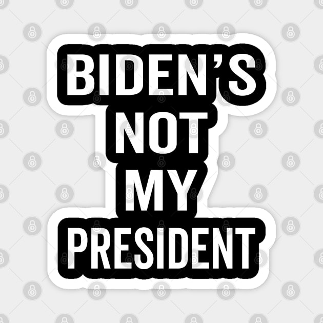 Biden Is Not My President Magnet by Redmart