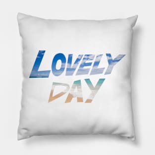 Lovely Day Pillow