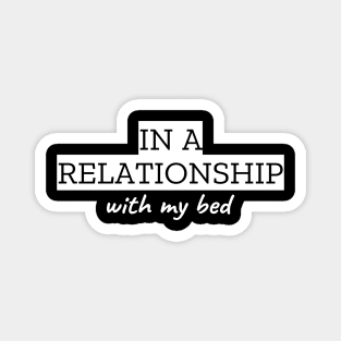 In A Relationship With My Bed Magnet