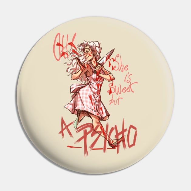 Sweet but a psycho Pin by Mordred's Crown