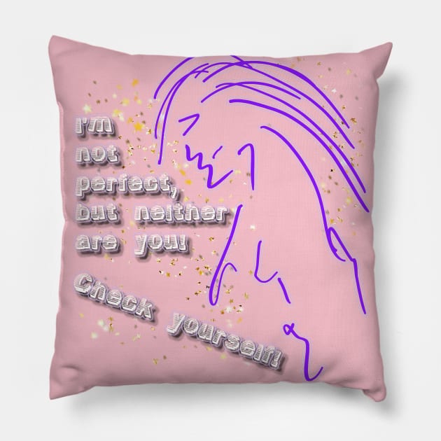 Check Yourself Pillow by djmrice