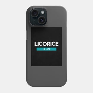 Licorice is Life Phone Case