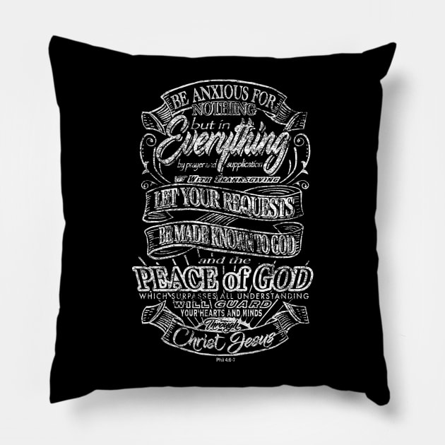 Be anxious for nothing - Peace of God - Philippians 4:6-7 Pillow by PacPrintwear8