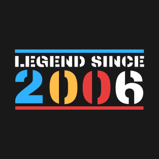 Legend Since 2006 T-Shirt