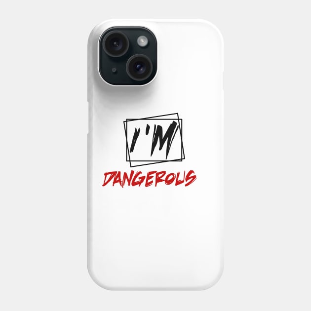 i'm dangerous Phone Case by sarahnash