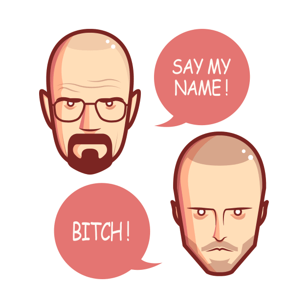 Minimalist Breaking Bad - Say my name, bitch ! by TokoumiL