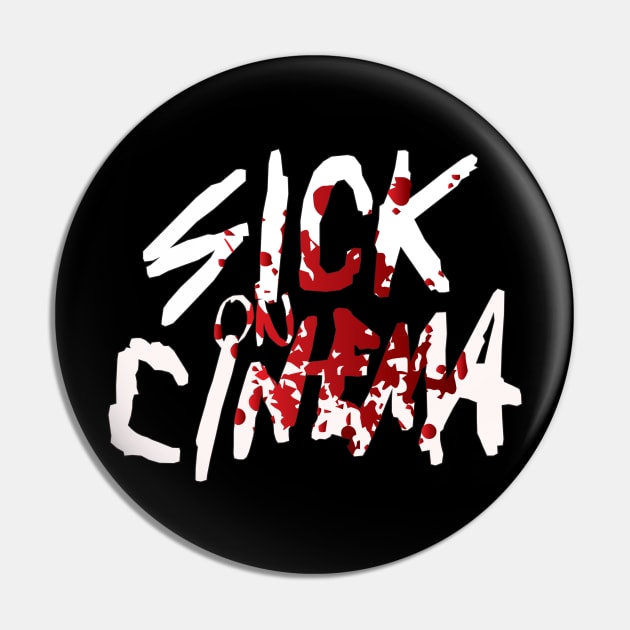 Sick On Cinema Logo Pin by Sick On Cinema