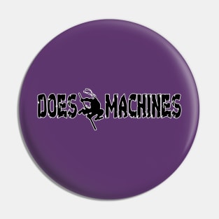 Doe Machines Pin