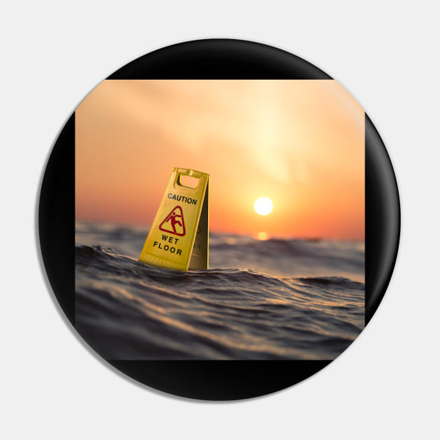 Caution Wet Floor Sign Ocean Sea Funny Pin Teepublic Uk