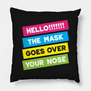 Hello! The Mask Goes Over Your Nose! Stripes Pillow