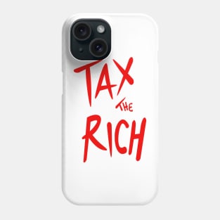 Tax The Rich Phone Case