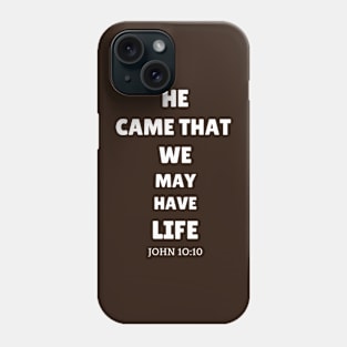 He came that we may have life Phone Case