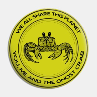 Ghost Crab - We All Share This Planet - hand drawn animal design Pin