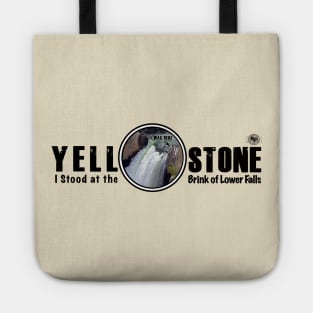 I Stood on the Brink of Lower Falls, Yellowstone National Park Tote