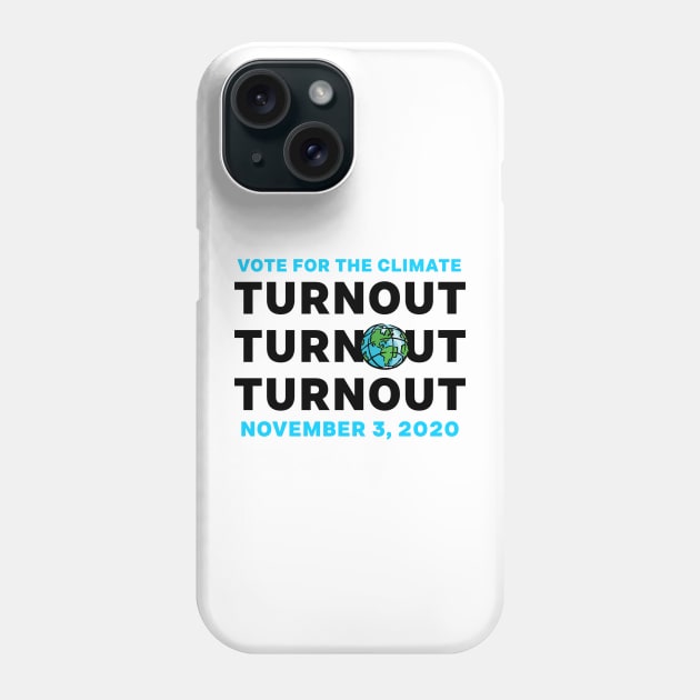 VOTE For The Climate Turn Out Blue November 3, 2020 Democratic Independent Voters Phone Case by gillys