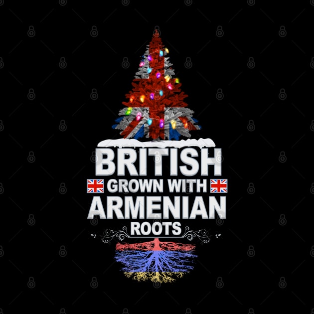 British Grown With Armenian Roots - Gift for Armenian With Roots From Armenia by Country Flags