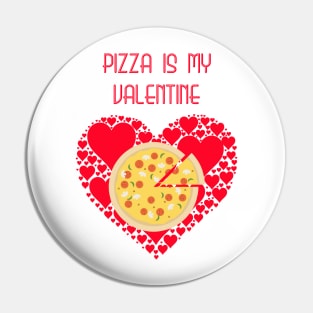 Pizza Is My Valentine T-shirt Pizza Lover Gift Valentine's Pin