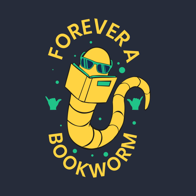 Disover Forever a Bookworm // Cute Book Lover Cartoon - Bookworm Book Lovers - T-Shirt