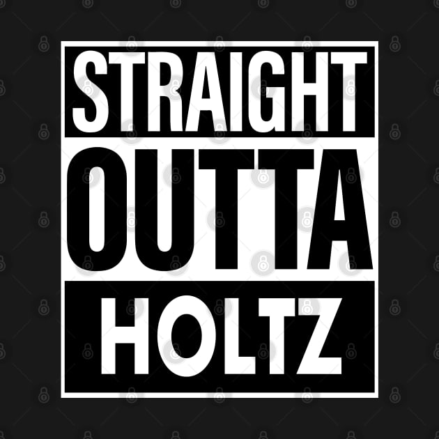 Holtz Name Straight Outta Holtz by ThanhNga