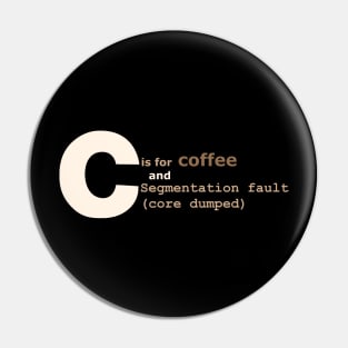 C is for coffee and core dumps Pin