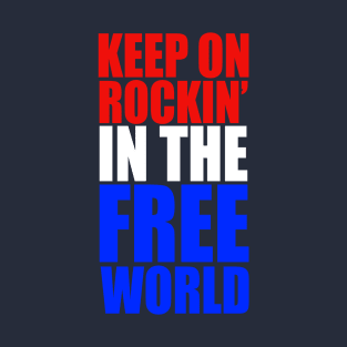 Keep on Rockin' in the Free World! T-Shirt