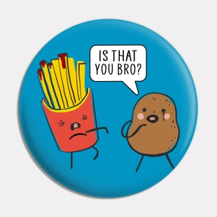 Is That You Bro? Pin