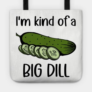 I'm Kind of a Big Dill (Pickle) Tote