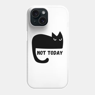 Black Cat Not Today Phone Case