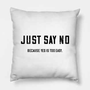 Just Say No Pillow