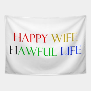 Happy wife awful life Tapestry
