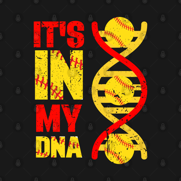 It's In My DNA Softball Sport Players Lovers Fans Team by AE Desings Digital