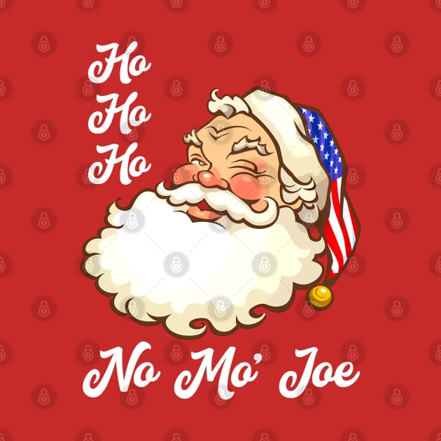 Ho Ho Ho No Mo’ Joe Santa Claus Xmas by TrikoNovelty