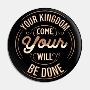 Your kingdom come; Your will be done (Matt. 6:10). Pin