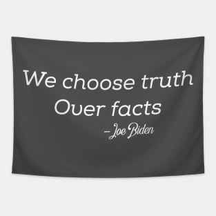 We Choose truth over facts Tapestry