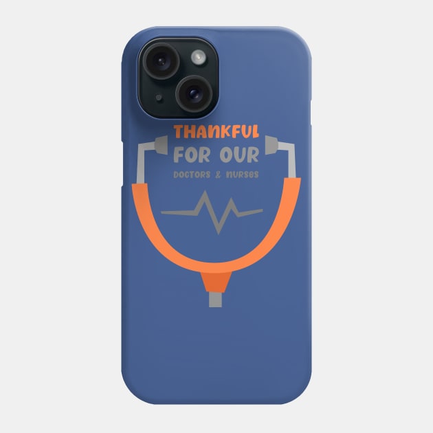 Thankful for our Doctors Phone Case by holidaystore