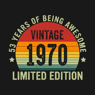 Vintage 1970 Limited Edition 53 Years Of Being Awesome T-Shirt