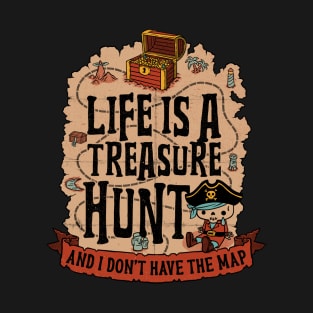 Pirate Life Treasure - Funny Irony Gift T-Shirt