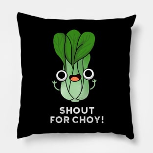 Shout For Choy Cute Veggie Bok Choy Pun Pillow