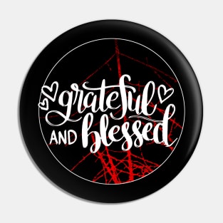 Grateful And Blessed Pin