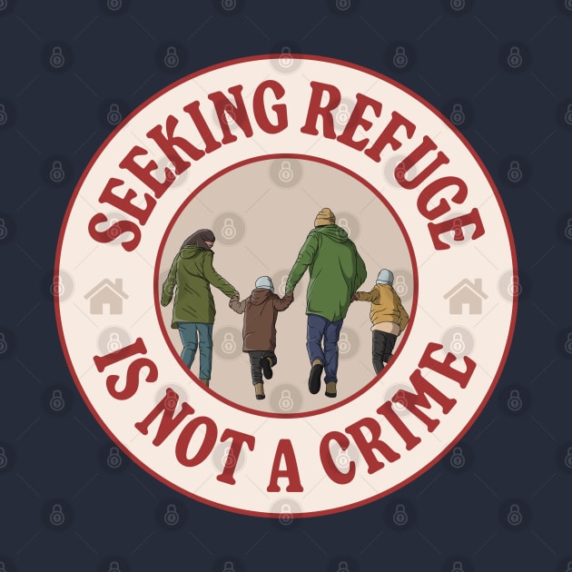 Seeking Refuge Is Not A Crime by Football from the Left