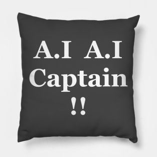 AI AI Captain! Pillow