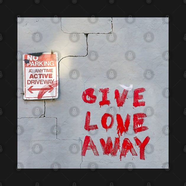 Give Love Away by ShootFirstNYC