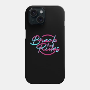 Break the rules Phone Case