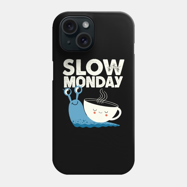 Slow monday Phone Case by ppmid