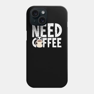 Need Coffee Phone Case