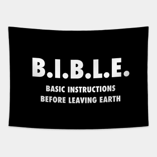 B.I.B.L.E. (Basic instructions before leaving earth) white text Tapestry